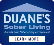 DUANE'S Sober Living - A Santa Rosa CA Sober Living Environment - Call 707-217-1804 for more information and ask for Duane